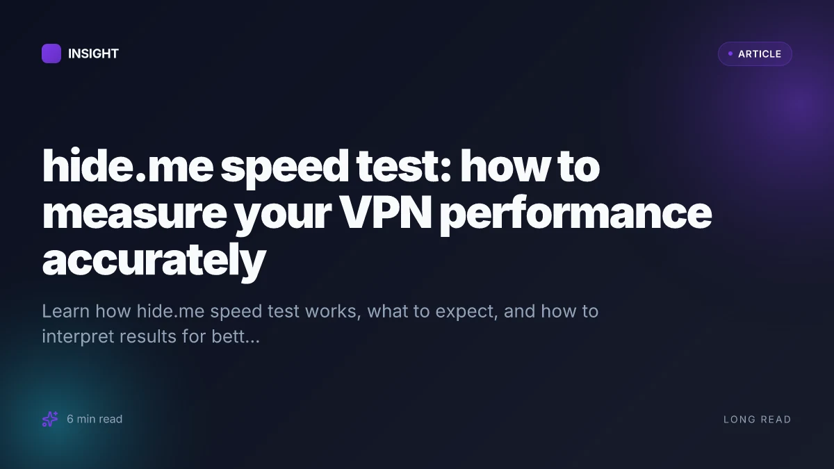 Hide.me speed test: how to measure your VPN performance accurately