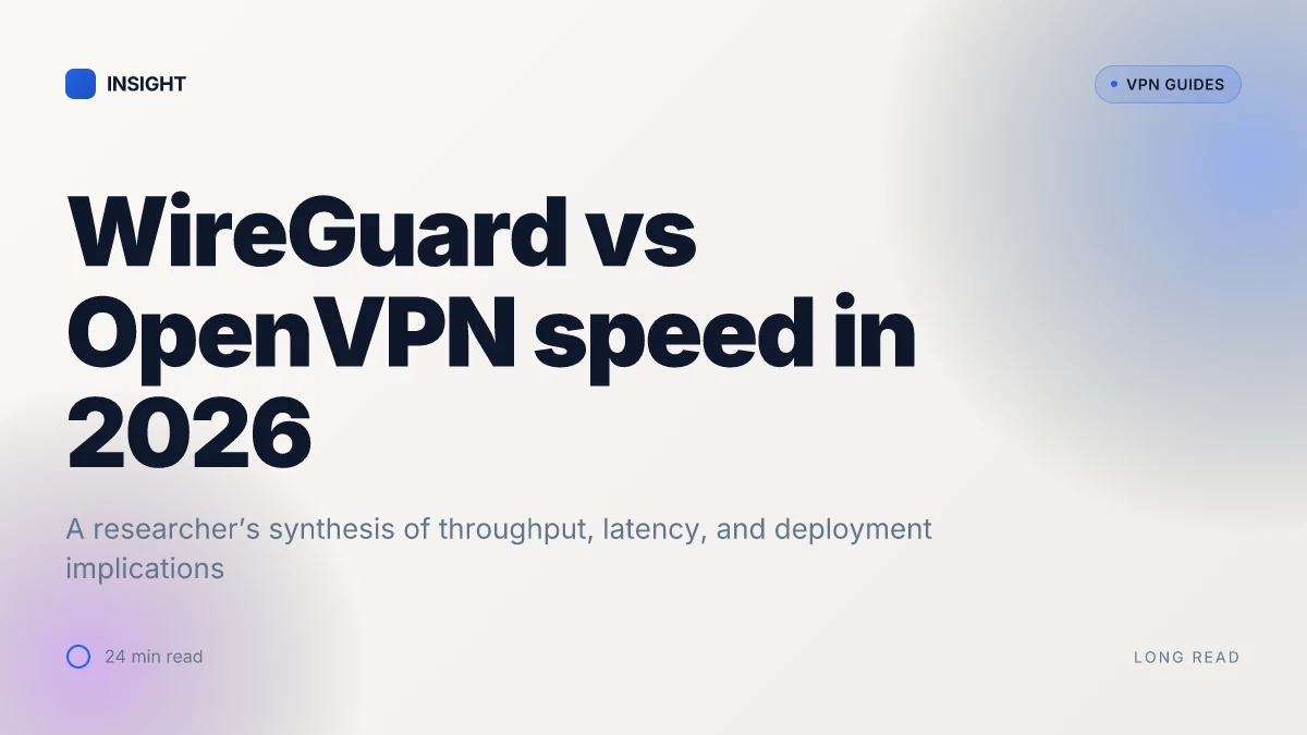 How WireGuard vs OpenVPN speed compares in 2026